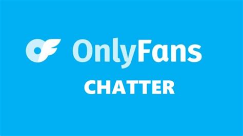 Onlyfans Chatter 101: A quick rundown of this industry